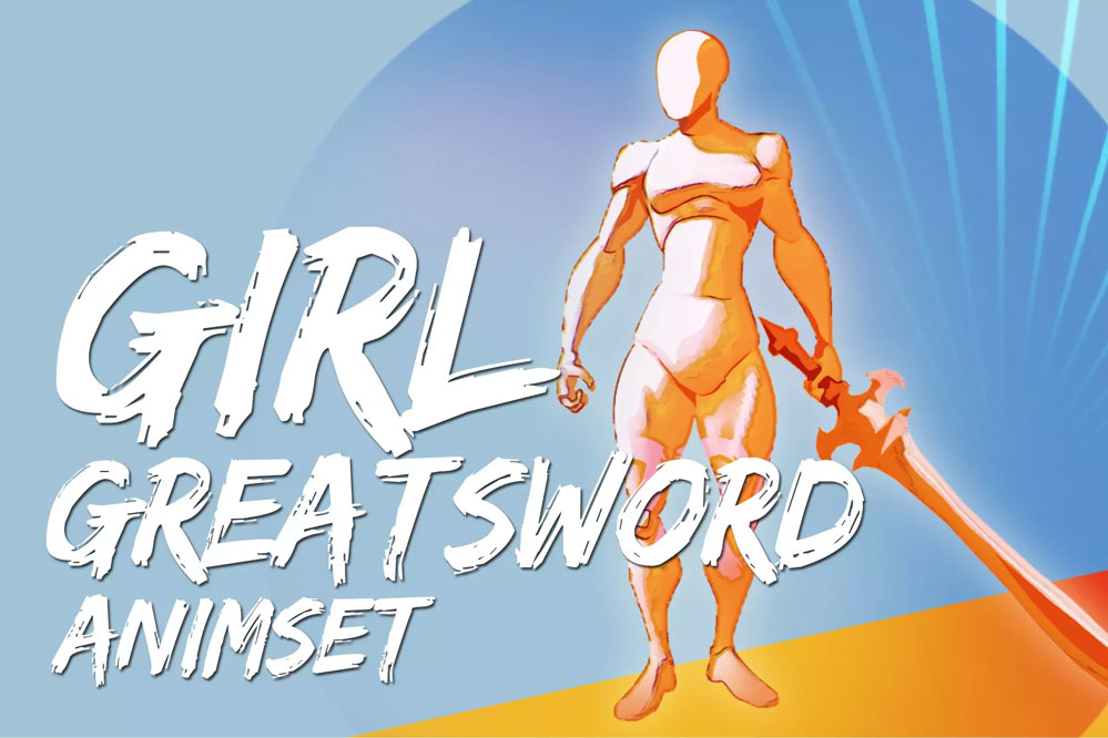 Girl GreatSword AnimSet 1.0    女性角色巨剑攻击动作动画